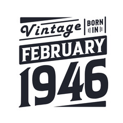 Vintage born in February 1946. Born in February 1946 Retro Vintage Birthday
