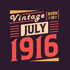 Naklejka na ściany i meble Vintage born in July 1916. Born in July 1916 Retro Vintage Birthday