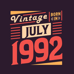 Naklejka premium Vintage born in July 1992. Born in July 1992 Retro Vintage Birthday