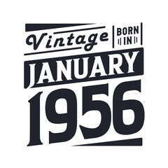 Vintage born in January 1956. Born in January 1956 Retro Vintage Birthday