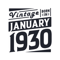 Vintage born in January 1930. Born in January 1930 Retro Vintage Birthday