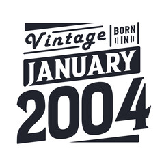 Vintage born in January 2004. Born in January 2004 Retro Vintage Birthday