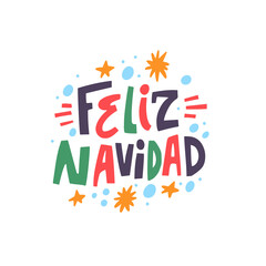 Fototapeta na wymiar Feliz Navidad hand colored holiday lettering phrase.