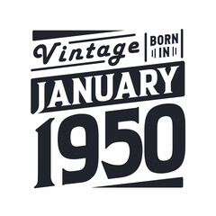 Vintage born in January 1950. Born in January 1950 Retro Vintage Birthday