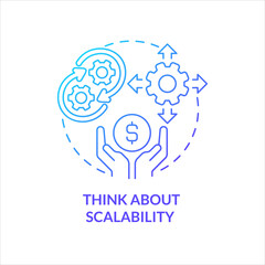 Think about scalability blue gradient concept icon. Expand company. Development strategy. Business expansion abstract idea thin line illustration. Isolated outline drawing. Myriad Pro-Bold font used