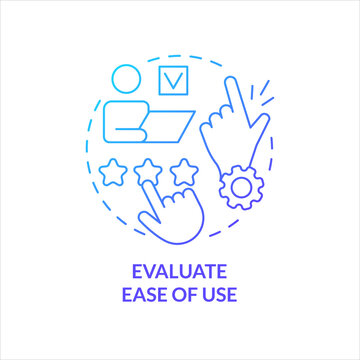 Evaluate ease of use blue gradient concept icon. Assess tools usability. Simple to learn. Clear interface abstract idea thin line illustration. Isolated outline drawing. Myriad Pro-Bold font used