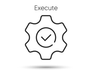 Execute line icon. Service gear sign. Approve check symbol. Illustration for web and mobile app. Line style business execute icon. Editable stroke check service. Vector