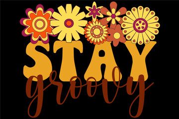 Stay Groovy T-Shirt Design