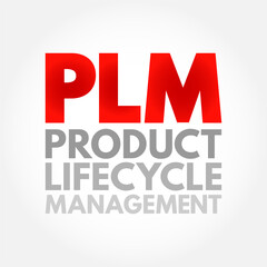 Fototapeta na wymiar PLM Product Lifecycle Management - process of managing the entire lifecycle of a product from its inception through the engineering, design and manufacture, acronym text concept background