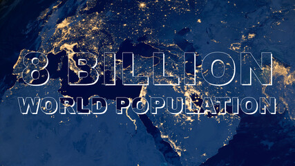 8 billion world population concept on an earth map at night. World population day. Elements of this image furnished by NASA.