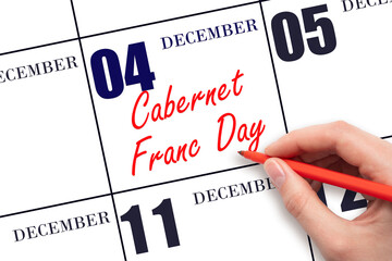 December 4th. Hand writing text Cabernet Franc Day on calendar date. Save the date.