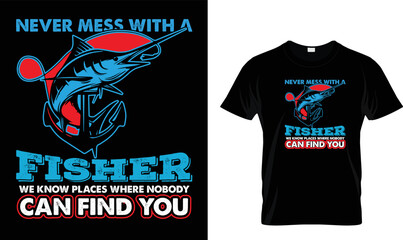 Never mess with a Fisher...T-shirt design template.