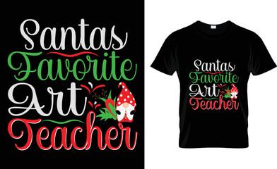santa fovorite art teacher t-shirt design.