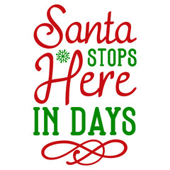 Santa Stops Here in Days SVG