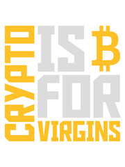 crypto is for virgins 