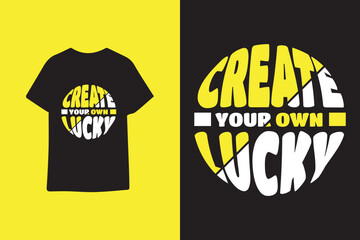 Create your own lucky typography t shirt design