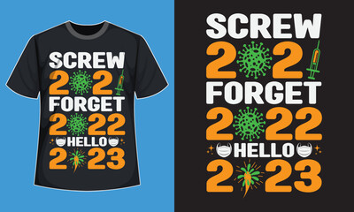 Screw 2021 Forget 2022 Hello 2023 T-Shirt