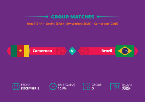 Football world cup, Qatar 2022. Match schedule of Cameroon vs Brazil with flags. World cup.