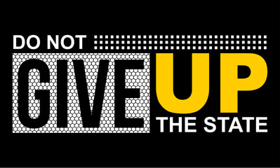 Vector image of a design containing a motivational, inspirational or slogan sentence. Can be printed on t-shirts and other media.
