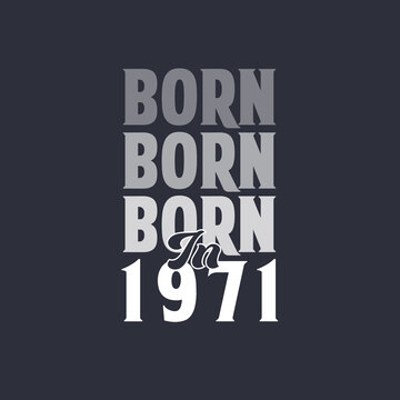 Born in 1971. Birthday quotes design for 1971