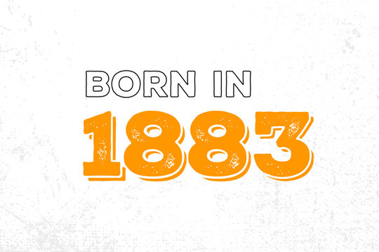 Born in 1883. Proud 1883 birthday gift tshirt design