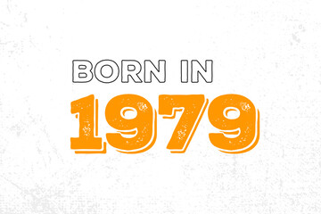 Born in 1979. Proud 1979 birthday gift tshirt design