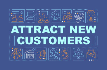 Attract new customers word concepts dark blue banner. Increase sale. Infographics with editable icons on color background. Isolated typography. Vector illustration with text. Arial-Black font used