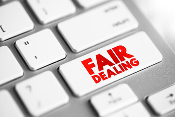 Fair Dealing - limitation and exception to the exclusive right granted by copyright law to the author of a creative work, text button on keyboard - obrazy, fototapety, plakaty