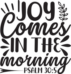 Joy comes in the mornings/ Christian designs/Christian svg design