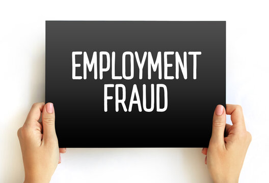 Employment Fraud - Attempt To Defraud People Seeking Employment By Giving Them False Hope Of Better Employment, Text Concept On Card