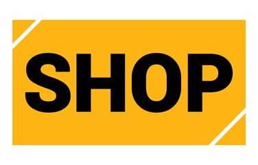 SHOP text written on yellow-black stamp sign.