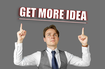 Businessman points fingers at the inscription - Get More Idea