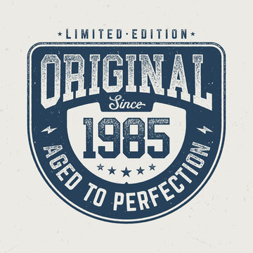 Original Since 1985 - Fresh Design For Birthday. Good For Poster, Wallpaper, T-Shirt, Gift.