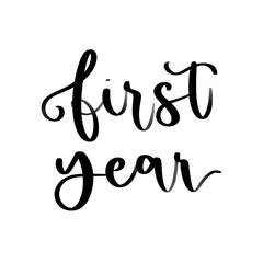 Isolated words first year written in hand lettering