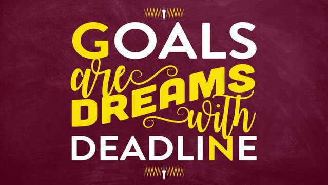 Goals are dreams with deadline motivation quote video