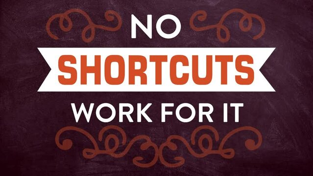 No Shortcuts work for it motivation quote video