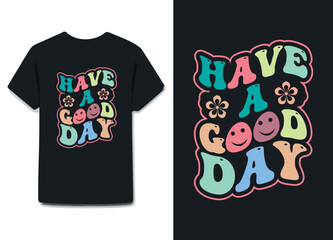 Have a good day inspiration inspirational  creative  motivational  illustration  typographic   vintage print beautiful awesome 