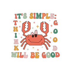 Groovy Christmas print with crab and quote-its simple think good will be good. Retro Christmas graphics. Stock vector clipart on white background