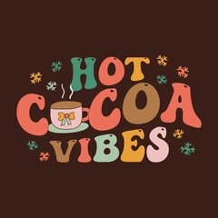 Groovy Christmas print with cup of coffee and quote-hot cocoa vibes. Retro Christmas graphics. Stock vector clipart on dark background