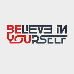 believe in yourself. Quote. Quotes design. Lettering poster. Inspirational and motivational quotes and sayings about life. Drawing for prints on t-shirts and bags, stationary or poster. Vector