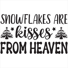 Snowflakes are kisses from heaven