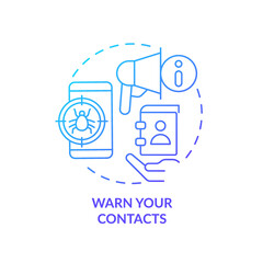 Warn your contacts blue gradient concept icon. Prevent spreading virus. Digital safety. Cybersecurity abstract idea thin line illustration. Isolated outline drawing. Myriad Pro-Bold font used