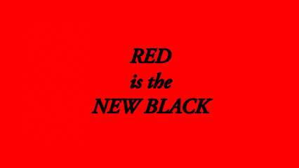 Red is the new black written on red background 