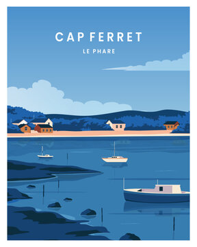 Cap Ferret travel poster. beautiful Landscape with house and boat. vector illustration flat style design.
