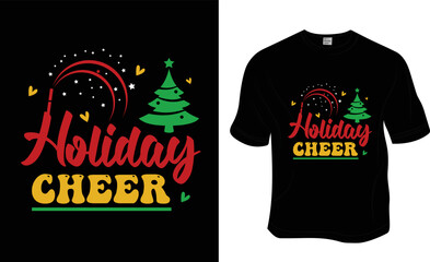Holiday Cheer, Christmas t-shirt design. Ready to print for apparel, poster, and illustration. Modern, simple, lettering t-shirt vector.