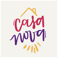 Casa nova. New house in brazilian portuguese. Modern hand Lettering. vector.