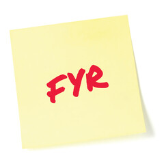 For your reference acronym FYR red marker written business initialism text, corporate scrutiny information recipient advice report, detailed actionable info forwarding concept, isolated yellow post-it