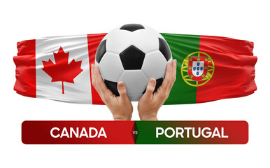 Canada vs Portugal national teams soccer football match competition concept.