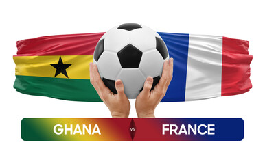Ghana vs France national teams soccer football match competition concept.