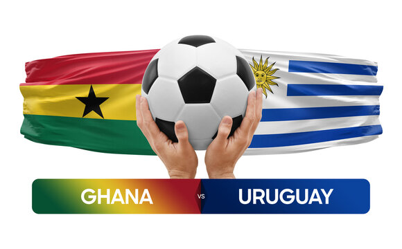 Ghana vs Uruguay national teams soccer football match competition concept.
